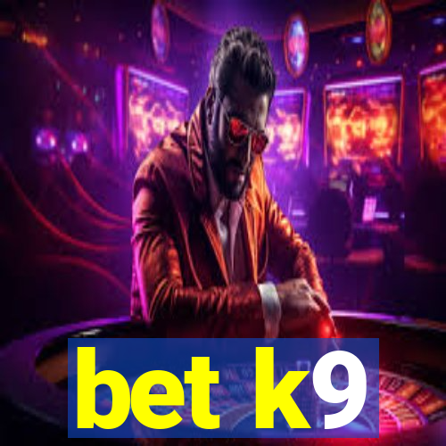 bet k9